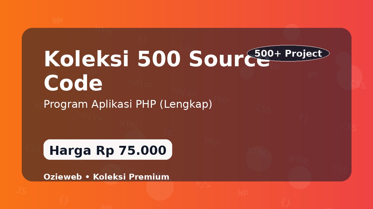 Koleksi 500 sourcode program aplikasi PHP lengkap